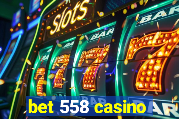 bet 558 casino